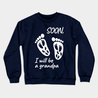 I will be a grandpa Crewneck Sweatshirt